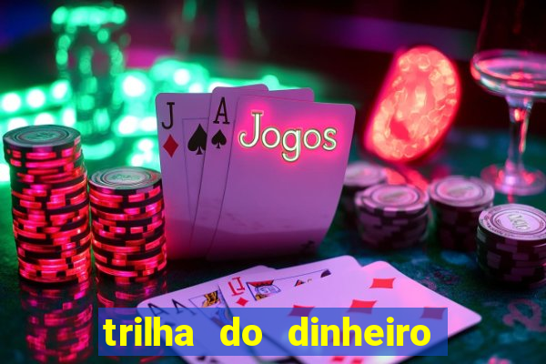 trilha do dinheiro gemeos investem